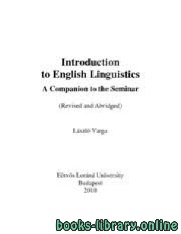 ❞ كتاب Introduction to English Linguistics A Companion to the Seminar (Revised and Abridged) ❝  ⏤ كاتب غير معروف