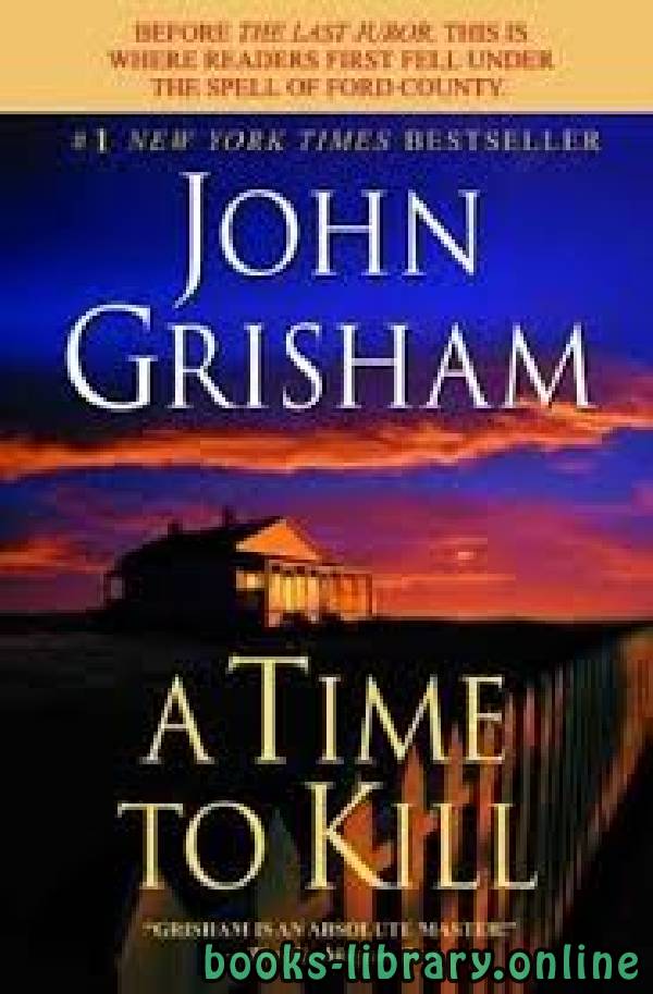 ❞ رواية A Time to Kill ❝  ⏤ John Grisham