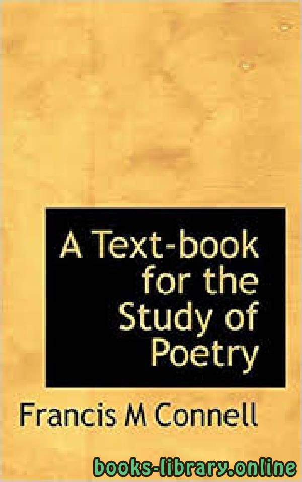 ❞ كتاب A text-book for the study of poetry ❝  ⏤ P. M. CONNELL, S.J