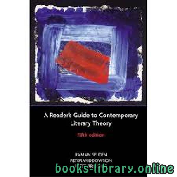 ❞ كتاب A Reader's Guide to Contemporary Literary Theory ❝  ⏤ Raman Selden