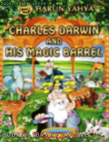 ❞ كتاب CHARLES DARWIN AND HIS MAGIC BARREL ❝  ⏤ هارون يحي