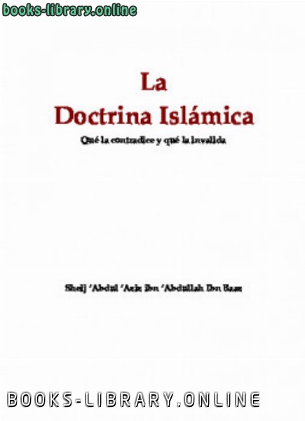 ❞ كتاب La doctrina Isl aacute mica que la contradice y que la invalida ❝  ⏤ عبد العزيز بن عبد الله بن باز