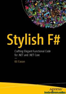 Stylish F#. Crafting Elegant Functional Code for .Net 