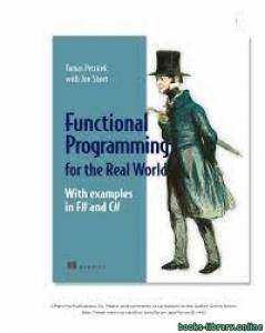 Real-World Functional Programming: With Examples in F# and C# 