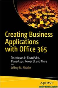 Creating Business Applications with Office 365 