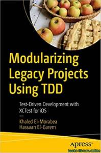 Modularizing Legacy Projects Using TDD 