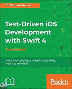 Test-Driven iOS Development with Swift 4 - Third Edition 