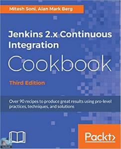 Jenkins 2.x Continuous Integration Cookbook - Third Edition 