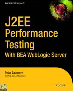 J2EE Performance Testing with BEA WebLogic Server 